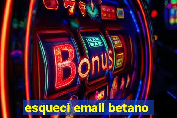 esqueci email betano